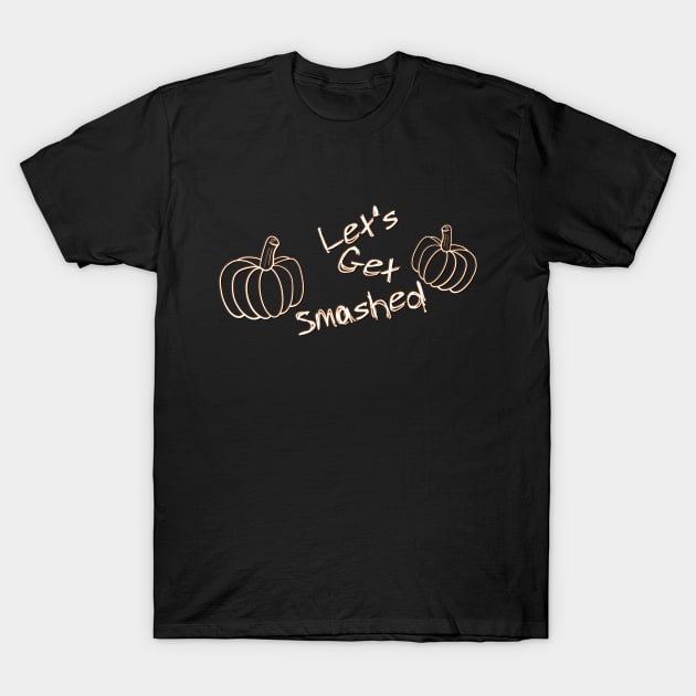 Let's Get Smashed T-Shirt by JAC3D